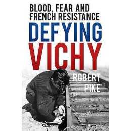 Defying Vichy - 9780750985529