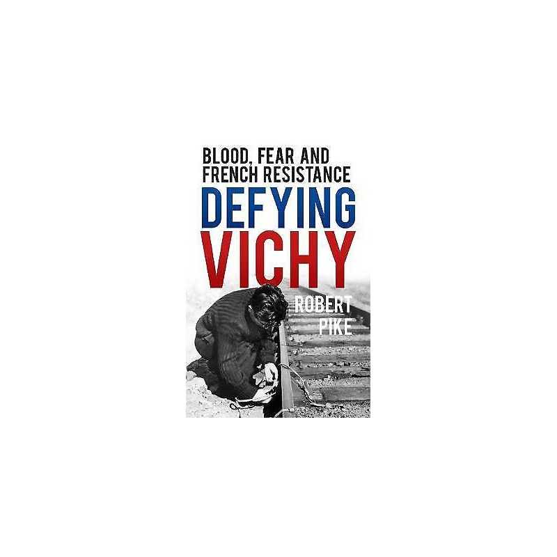 Defying Vichy - 9780750985529