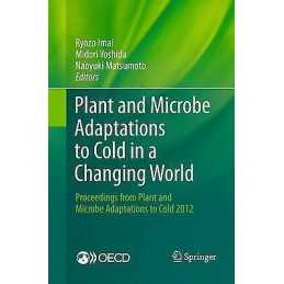Plant and Microbe Adaptations to Cold in a Changing World - 9781493953592