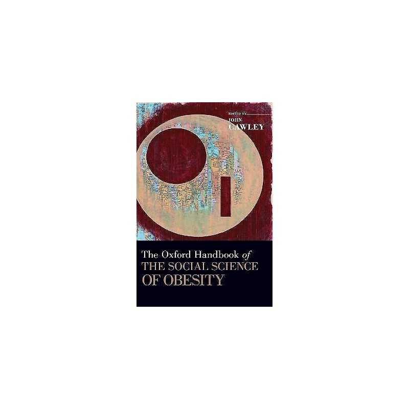 The Oxford Handbook of the Social Science of Obesity - 9780199736362