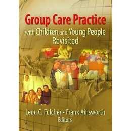 Group Care Practice with Children and Young People Revisited - 9780789032799