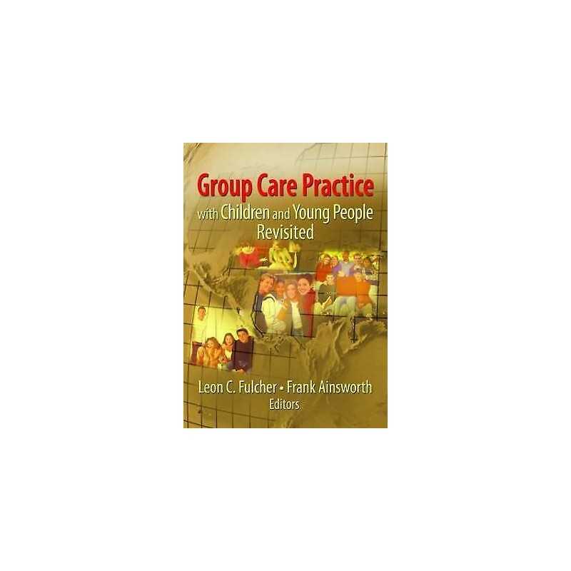 Group Care Practice with Children and Young People Revisited - 9780789032799