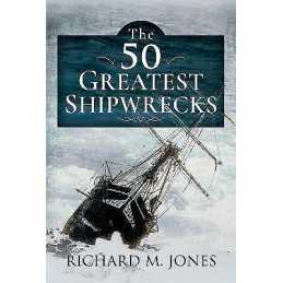 The 50 Greatest Shipwrecks - 9781399008006