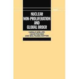 Nuclear Non-Proliferation and Global Order - 9780198291558