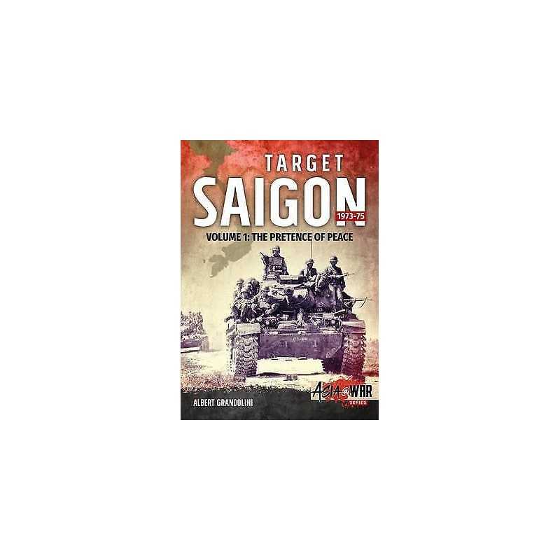 Target Saigon 1973-75 Volume 1 - 9781911512349