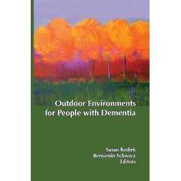 Outdoor Environments for People with Dementia - 9780789038043
