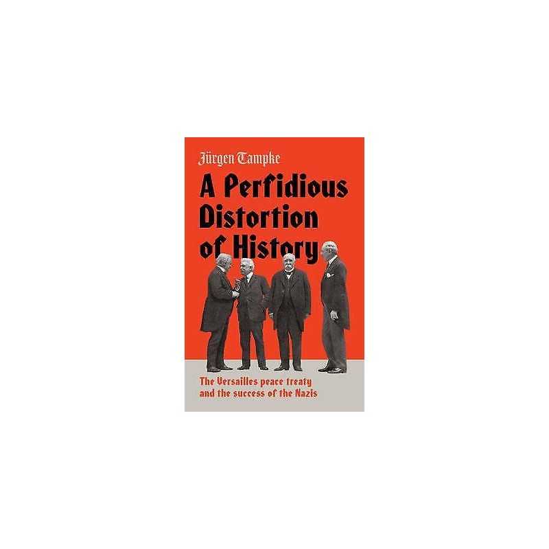 A Perfidious Distortion of History - 9781925228953