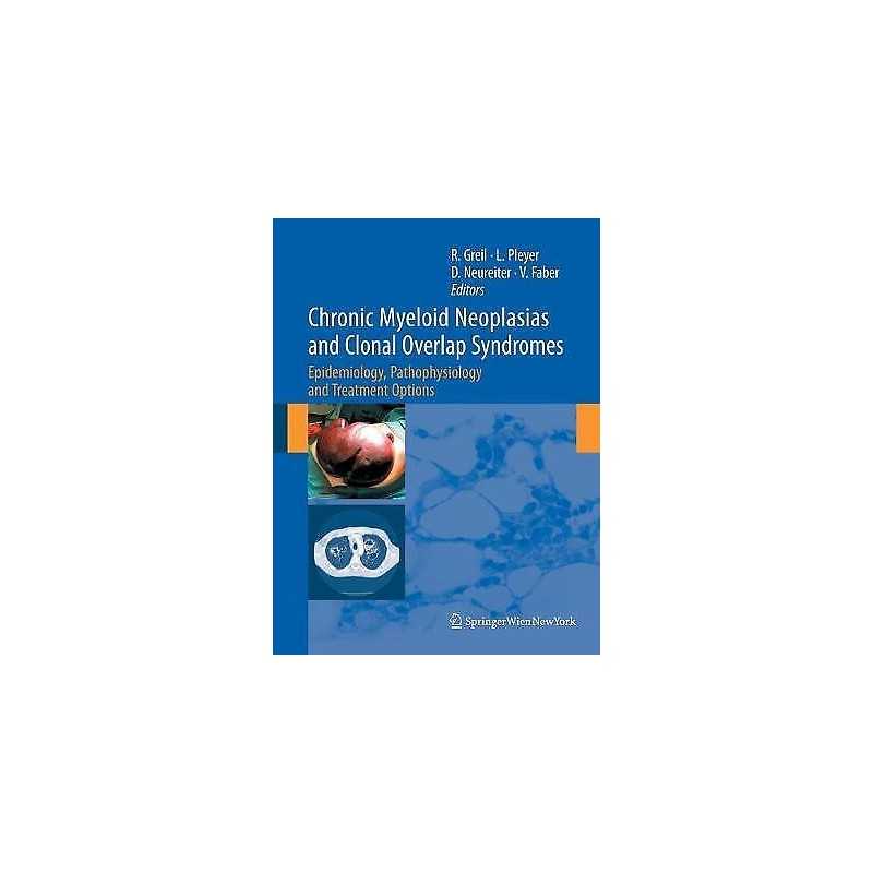 Chronic Myeloid Neoplasias and Clonal Overlap Syndromes - 9783709120033