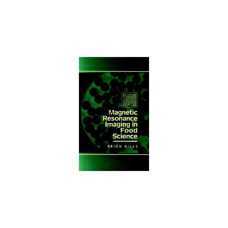 Magnetic Resonance Imaging in Food Science - 9780471170877