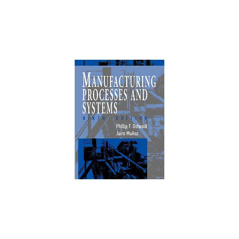 Manufacturing Processes and Systems - 9780471047414