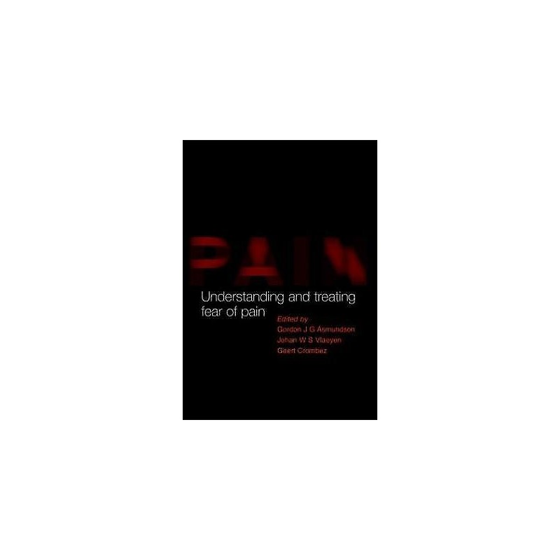 Understanding and Treating Fear of Pain - 9780198525141