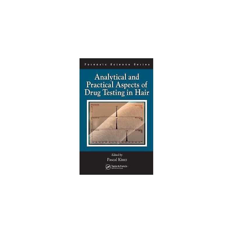 Analytical and Practical Aspects of Drug Testing in Hair - 9780849364501