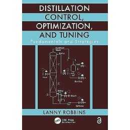 Distillation Control, Optimization, and Tuning - 9781439857489