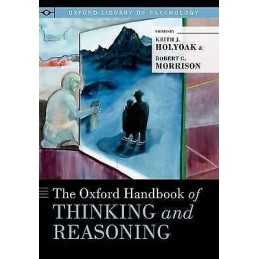 The Oxford Handbook of Thinking and Reasoning - 9780199734689