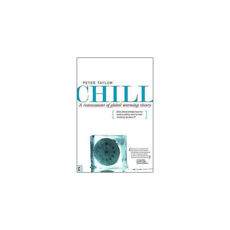 Chill, A Reassessment of Global Warming Theory - 9781905570195