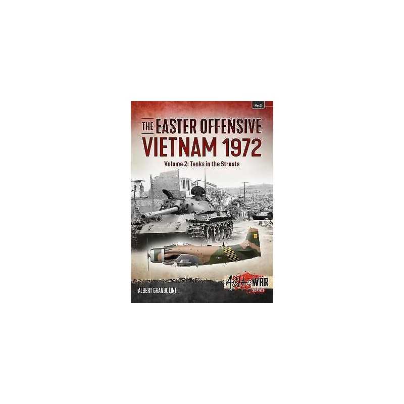 The The Easter Offensive Vietnam 1972 Volume 2 - 9781910294086