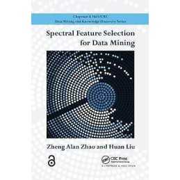 Spectral Feature Selection for Data Mining - 9781439862094