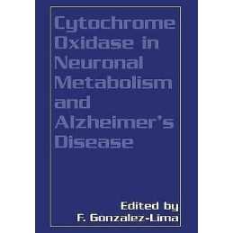 Cytochrome Oxidase in Neuronal Metabolism and Alzheimers Dis... - 9781475799385