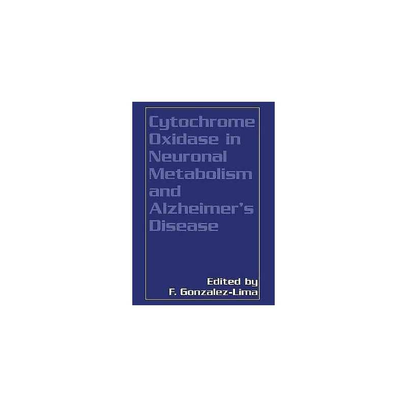 Cytochrome Oxidase in Neuronal Metabolism and Alzheimers Dis... - 9781475799385
