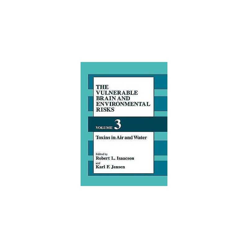 The Vulnerable Brain and Environmental Risks - 9780306446115