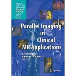 Parallel Imaging in Clinical MR Applications - 9783642062032
