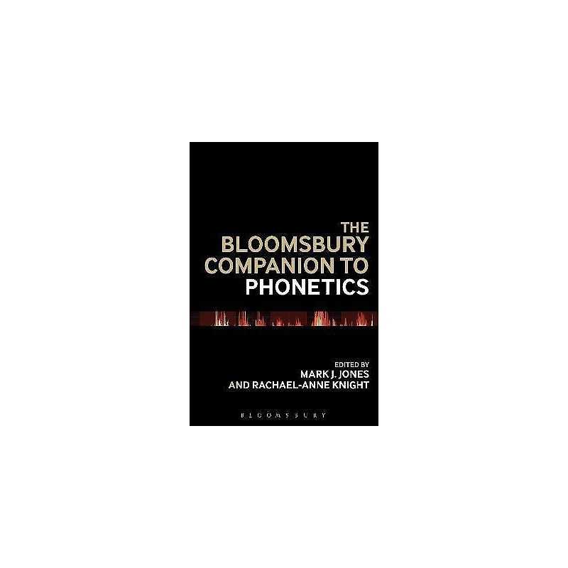 The Bloomsbury Companion to Phonetics - 9781441146069