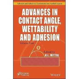 Advances in Contact Angle, Wettability and Adhesion, Volume 4 - 9781119592549
