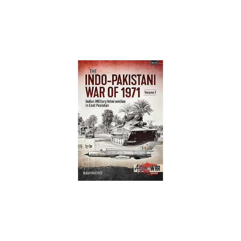 The Indo-Pakistani War of 1971 Volume 1 - 9781913118631