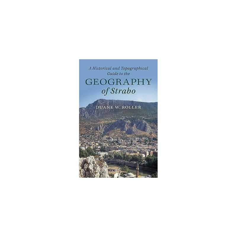 A Historical and Topographical Guide to the Geography of Strabo - 9781107180659