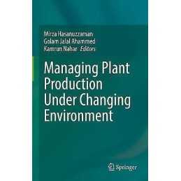 Managing Plant Production Under Changing Environment - 9789811650581