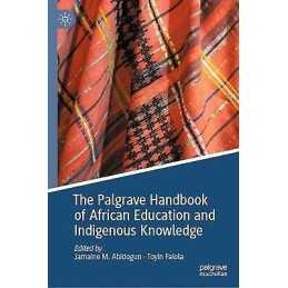 The Palgrave Handbook of African Education and Indigenous Kno... - 9783030382766
