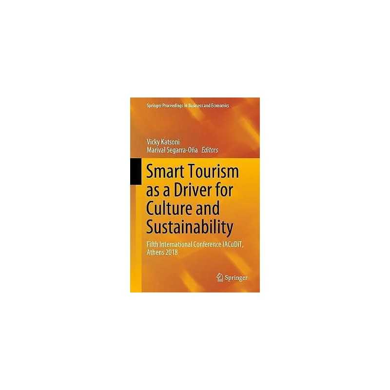 Smart Tourism as a Driver for Culture and Sustainability - 9783030039097