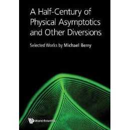 Half-century Of Physical Asymptotics And Other Diversions, A:... - 9789813221192