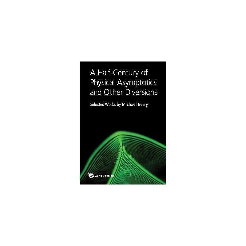 Half-century Of Physical Asymptotics And Other Diversions, A:... - 9789813221192
