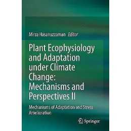 Plant Ecophysiology and Adaptation under Climate Change: Mech... - 9789811521744