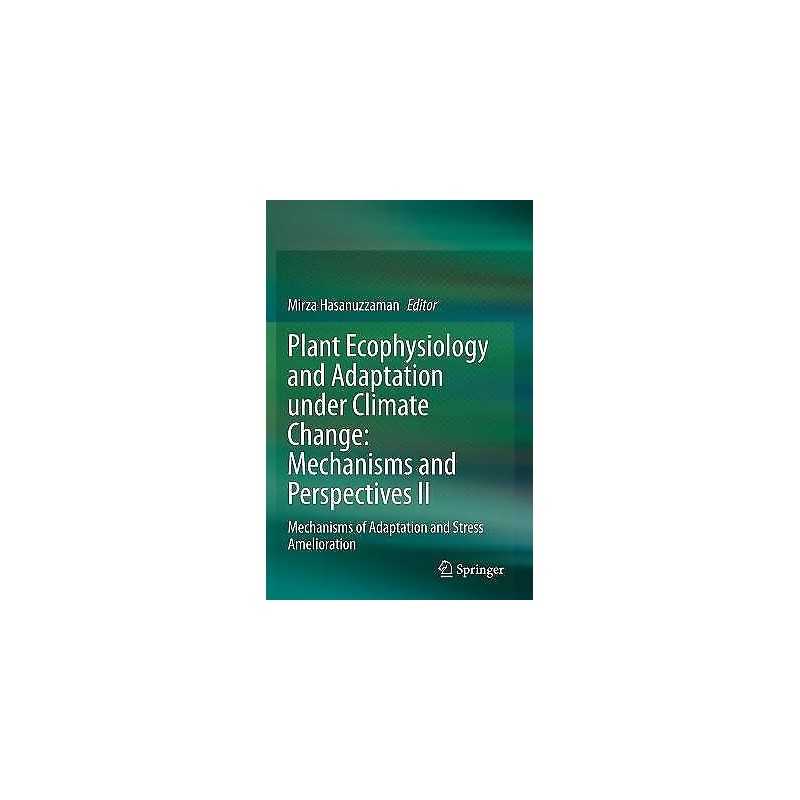 Plant Ecophysiology and Adaptation under Climate Change: Mech... - 9789811521744