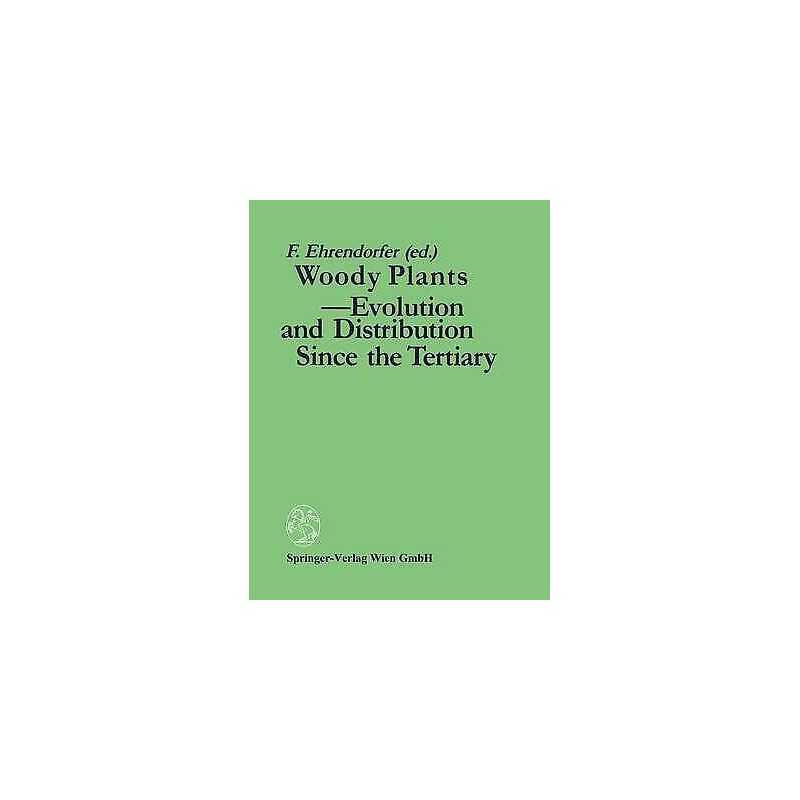 Woody Plants - Evolution and Distribution Since the Tertiary - 9783211999387