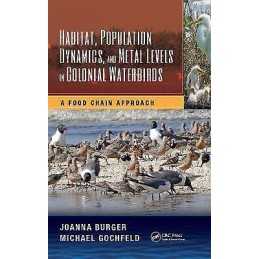 Habitat, Population Dynamics, and Metal Levels in Colonial Wa... - 9781482251128