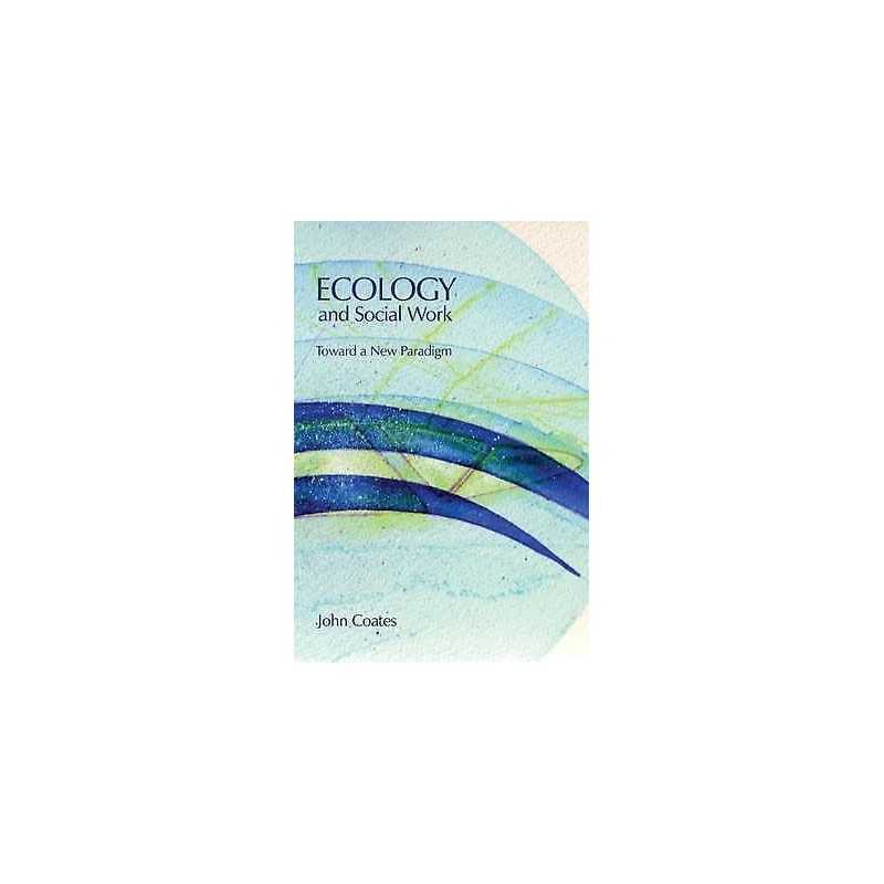 Ecology and Social Work - 9781552661079