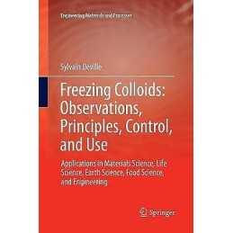 Freezing Colloids: Observations, Principles, Control, and Use - 9783319844169