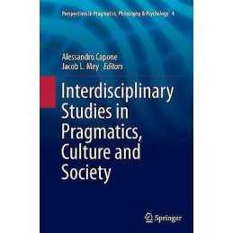 Interdisciplinary Studies in Pragmatics, Culture and Society - 9783319371832