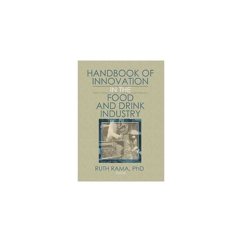 Handbook of Innovation in the Food and Drink Industry - 9781560222989