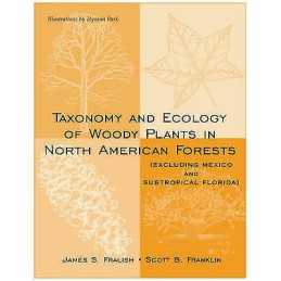 Taxonomy and Ecology of Woody Plants in North American Forests - 9780471161585