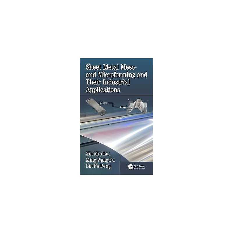 Sheet Metal Meso- and Microforming and Their Industrial Appli... - 9781138033160
