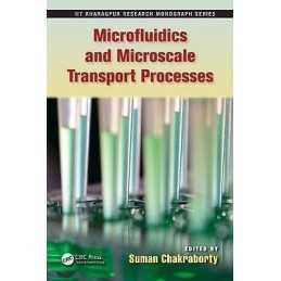 Microfluidics and Microscale Transport Processes - 9781439899243