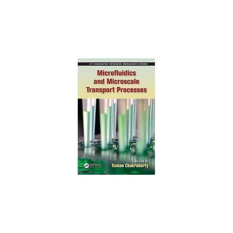 Microfluidics and Microscale Transport Processes - 9781439899243