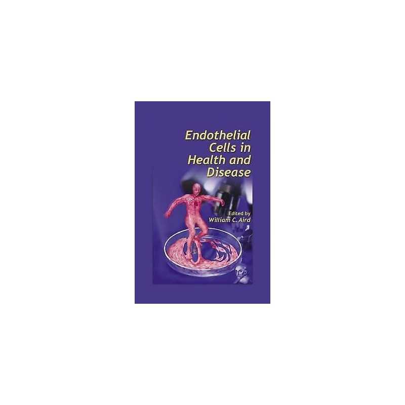 Endothelial Cells in Health and Disease - 9780824754242