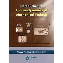 Introduction to Thermodynamics of Mechanical Fatigue - 9781466511798