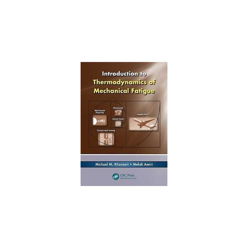 Introduction to Thermodynamics of Mechanical Fatigue - 9781466511798