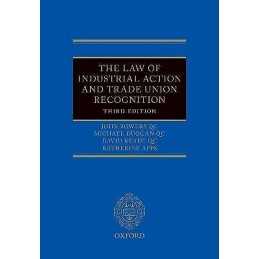 The Law of Industrial Action and Trade Union Recognition - 9780198821519